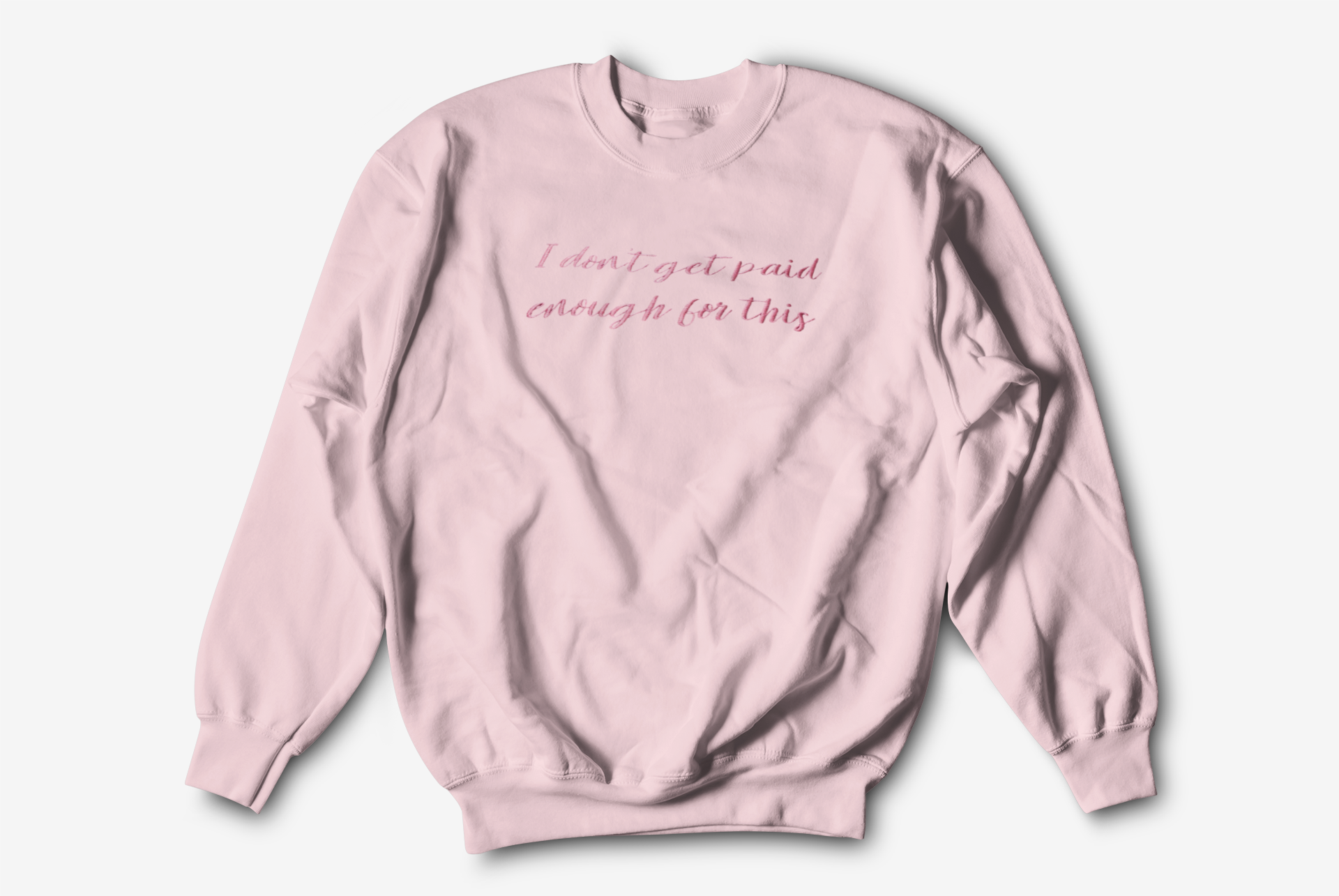 Not Paid Enough Embroidered Nurse Crewneck Sweatshirt| On Duty Off Filter Collection