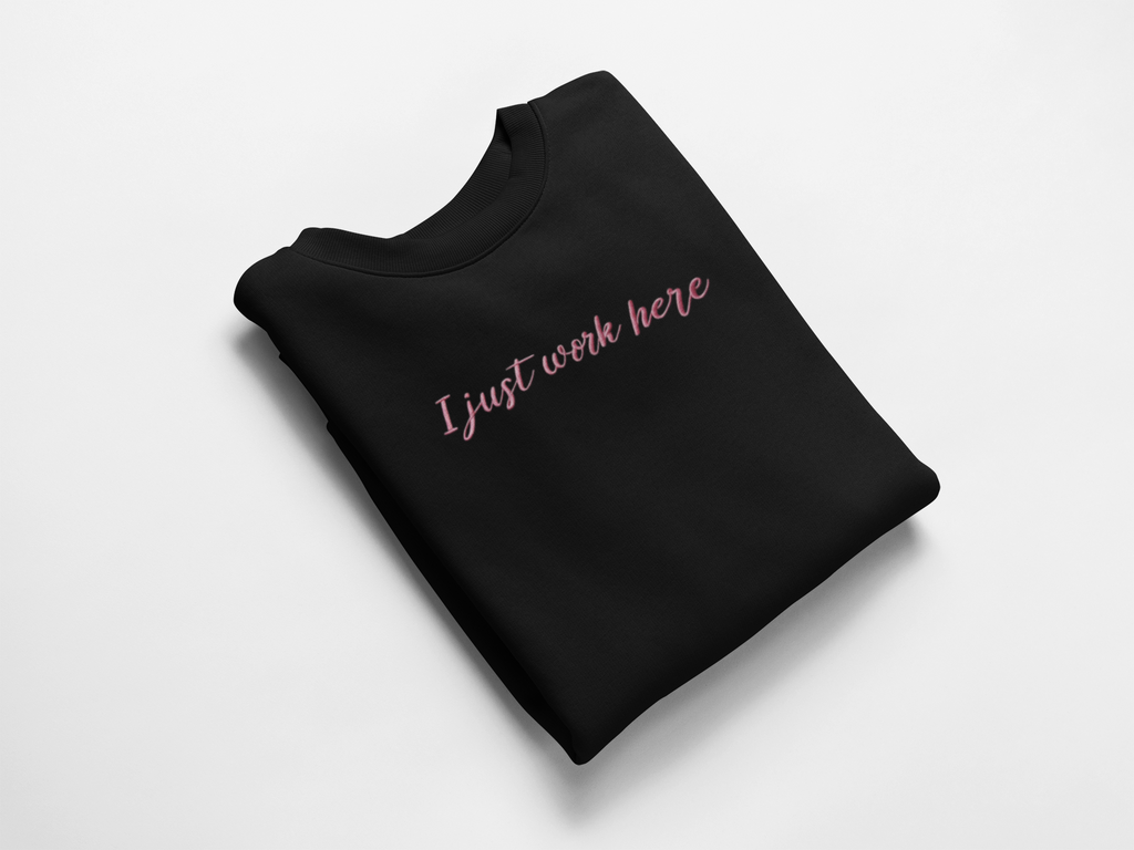 I Just Work Here Embroidered Nurse Crewneck Sweatshirt| On Duty Off Filter Collection