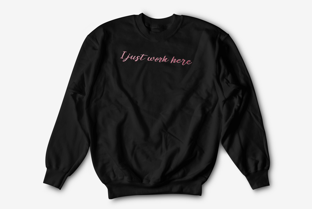 I Just Work Here Embroidered Nurse Crewneck Sweatshirt| On Duty Off Filter Collection