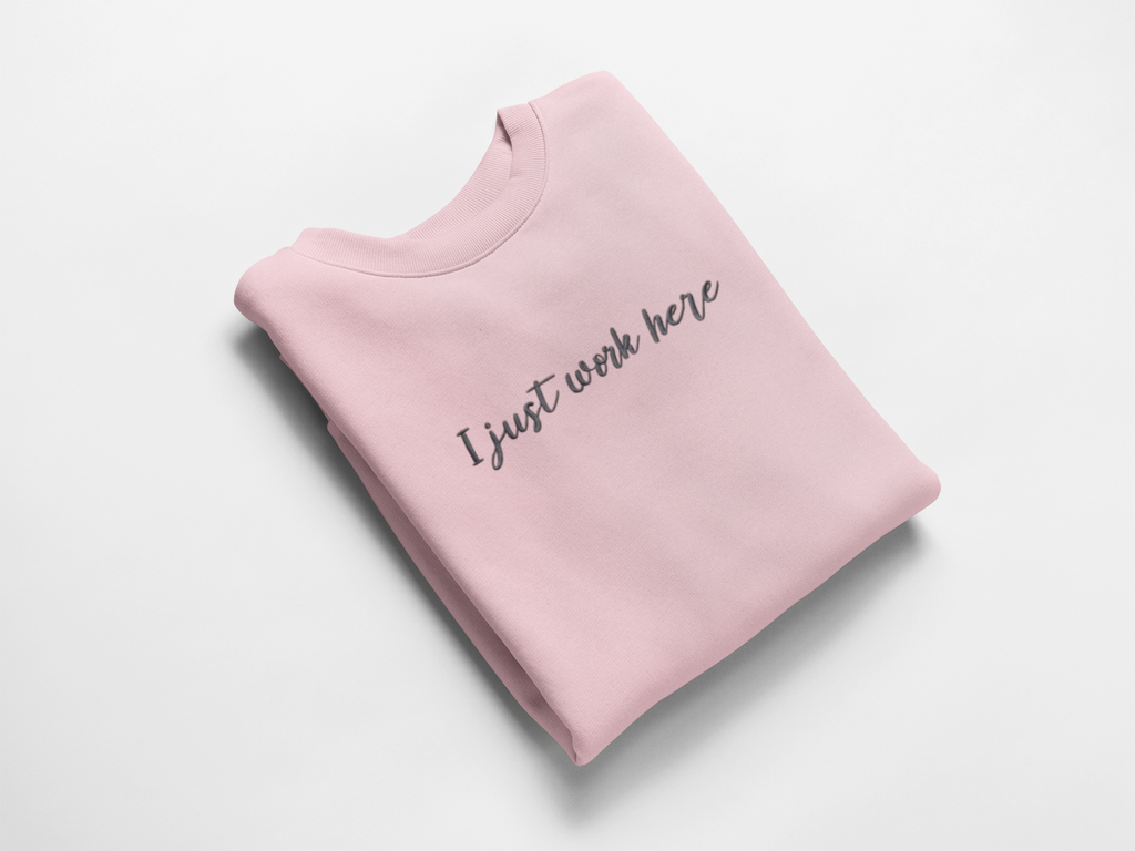 I Just Work Here Embroidered Nurse Crewneck Sweatshirt| On Duty Off Filter Collection