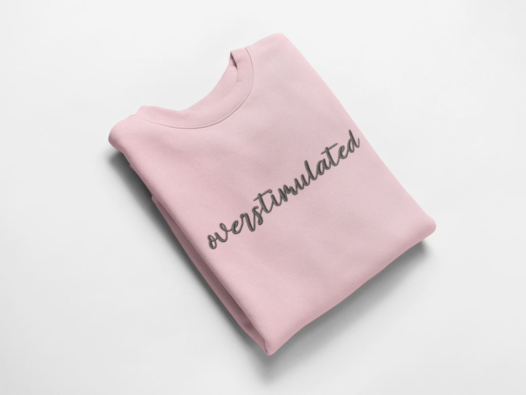 Overstimulated Embroidered Nurse Crewneck Sweatshirt| On Duty Off Filter Collection