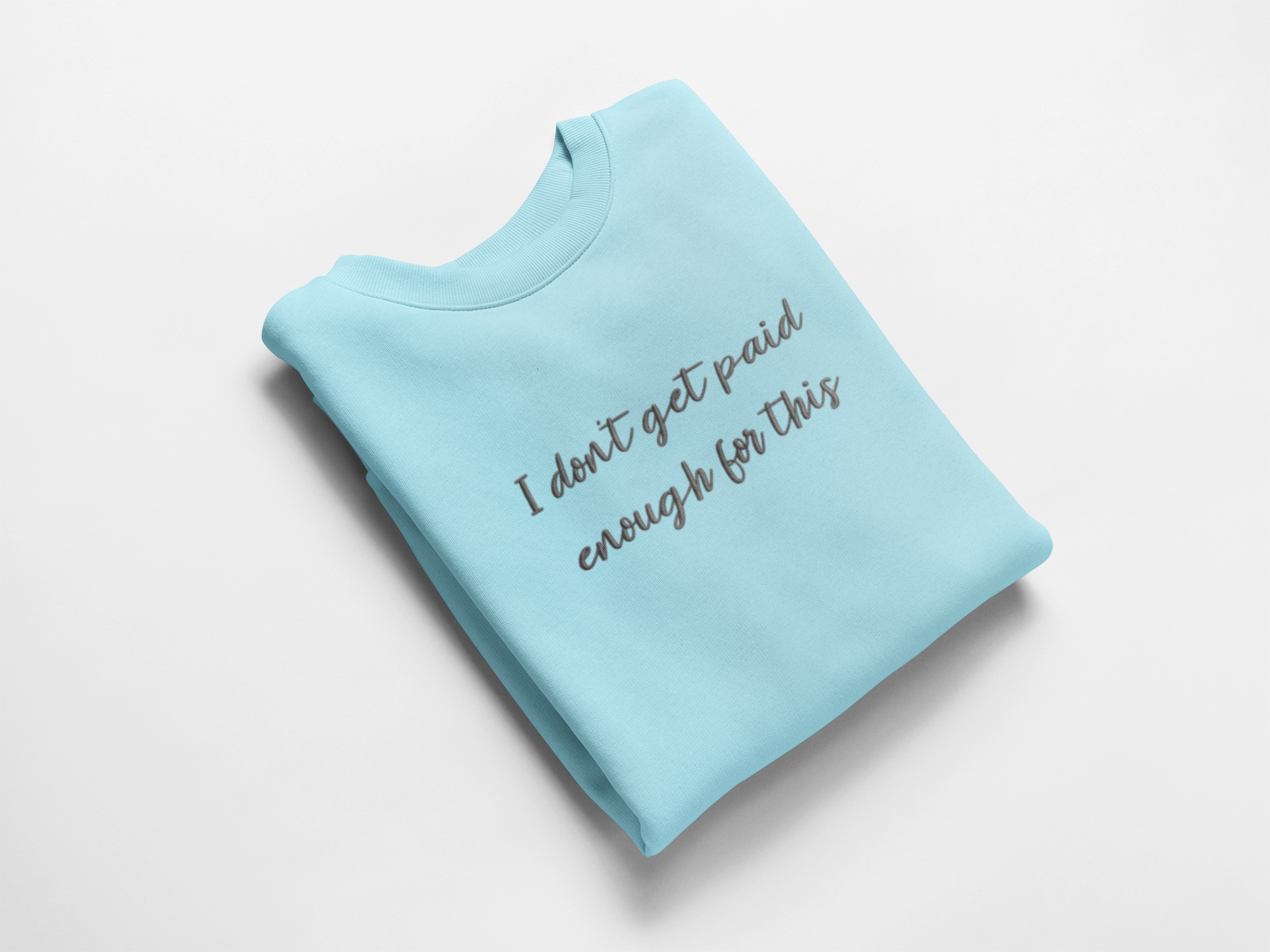 Not Paid Enough Embroidered Nurse Crewneck Sweatshirt| On Duty Off Filter Collection
