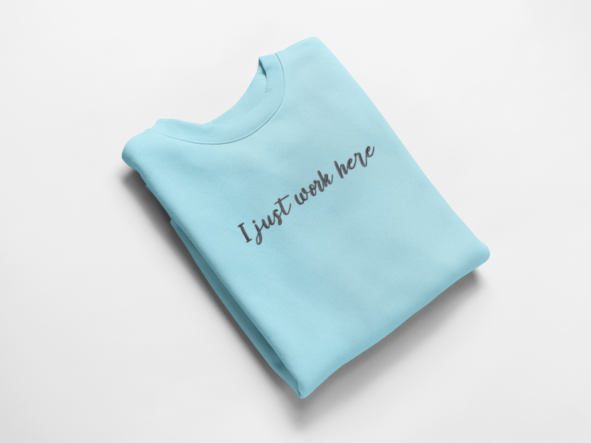 I Just Work Here Embroidered Nurse Crewneck Sweatshirt| On Duty Off Filter Collection